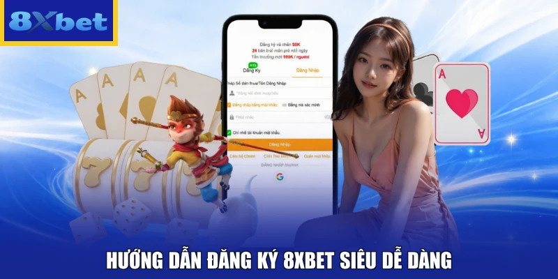 Hướng dẫn đăng ký 8xbet siêu dễ dàng