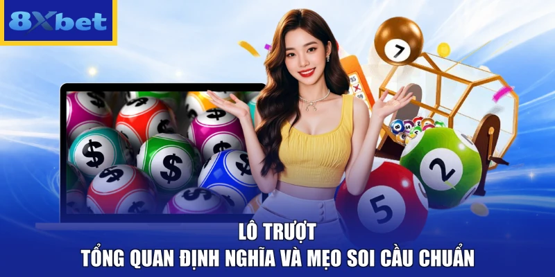Lô Trượt - Tổng Quan Định Nghĩa Và Mẹo Soi Cầu Chuẩn