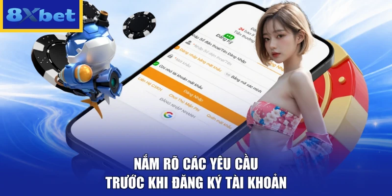 Nắm rõ các yêu cầu trước khi đăng ký tài khoản